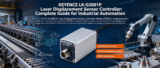 KEYENCE LK-G3001P Laser Displacement Sensor Controller: Complete Guide for Industrial Automation