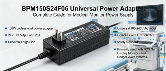 BPM150S24F06 Universal Power Adapter: Complete Guide for Medical Monitor Power Supply