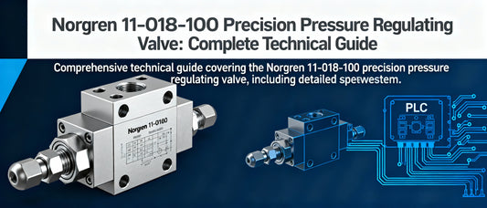 Norgren 11-018-100 Precision Pressure Regulating Valve: Complete Technical Guide