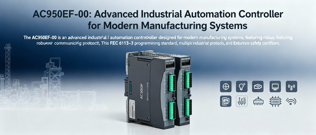AC950EF-00: Advanced Industrial Automation Controller for Modern Manufacturing Systems