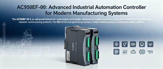 AC950EF-00: Advanced Industrial Automation Controller for Modern Manufacturing Systems