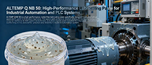 ALTEMP Q NB 50: High-Performance Lubricating Paste for Industrial Automation and PLC Systems