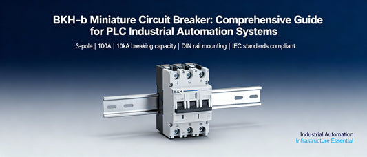 BKH-b Miniature Circuit Breaker: Comprehensive Guide for PLC Industrial Automation Systems