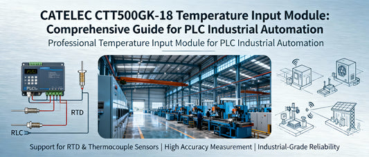 CATELEC CTT500GK-18 Temperature Input Module: Comprehensive Guide for PLC Industrial Automation