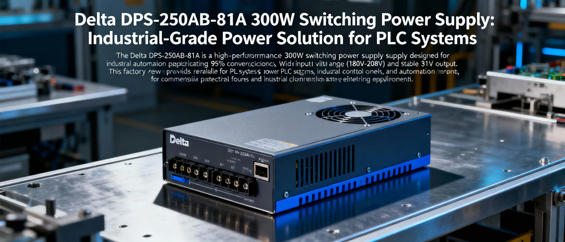 Delta DPS-250AB-81A 300W Switching Power Supply: Industrial-Grade Power Solution for PLC Systems