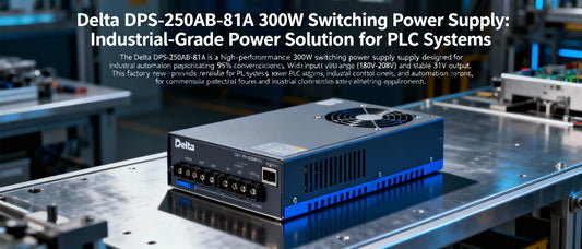 Delta DPS-250AB-81A 300W Switching Power Supply: Industrial-Grade Power Solution for PLC Systems