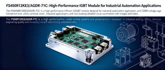 FS450R12KE3/AGDR-71C: High-Performance IGBT Module for Industrial Automation Applications