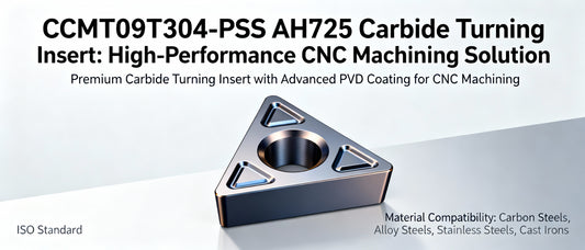 CCMT09T304-PSS AH725 Carbide Turning Insert: High-Performance CNC Machining Solution