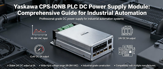 Yaskawa CPS-IONB PLC DC Power Supply Module: Comprehensive Guide for Industrial Automation