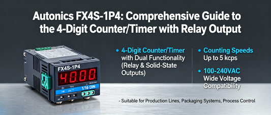 Autonics FX4S-1P4: Comprehensive Guide to the 4-Digit Counter/Timer with Relay Output