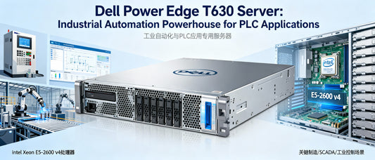 Dell PowerEdge T630 Server: Industrial Automation Powerhouse for PLC Applications