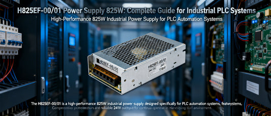 H825EF-00/01 Power Supply 825W: Complete Guide for Industrial PLC Systems