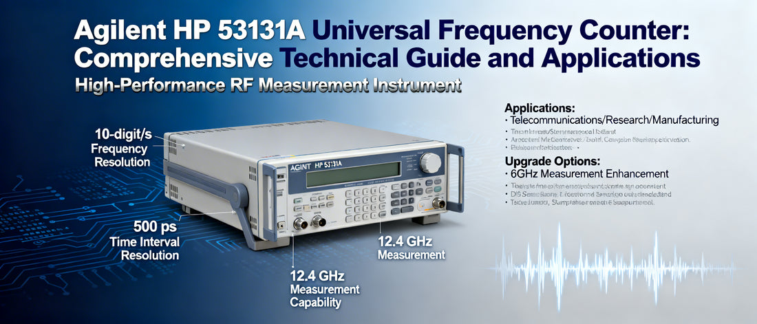Agilent HP 53131A Universal Frequency Counter: Comprehensive Technical Guide and Applications