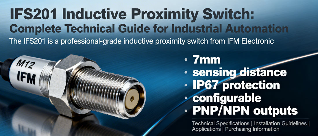 IFS201 Inductive Proximity Switch: Complete Technical Guide for Industrial Automation