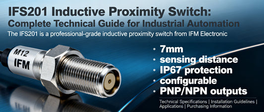 IFS201 Inductive Proximity Switch: Complete Technical Guide for Industrial Automation