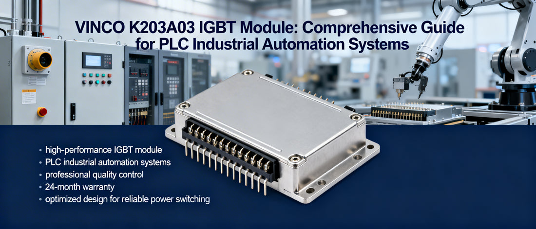 VINCO K203A03 IGBT Module: Comprehensive Guide for PLC Industrial Automation Systems