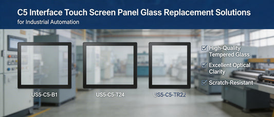 C5 Interface Touch Screen Panel Glass Replacement Solutions for Industrial Automation