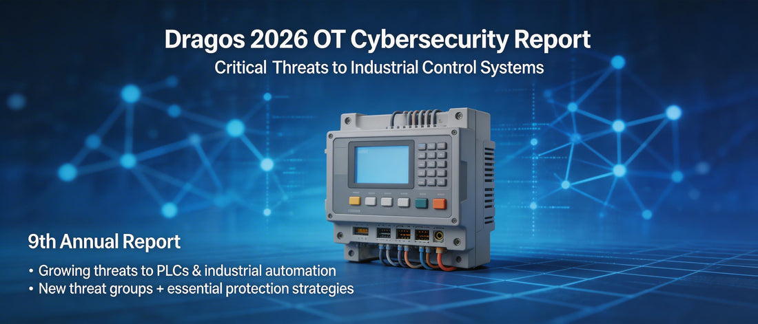 Dragos 2026 OT Cybersecurity Report: Critical Threats to Industrial Control Systems