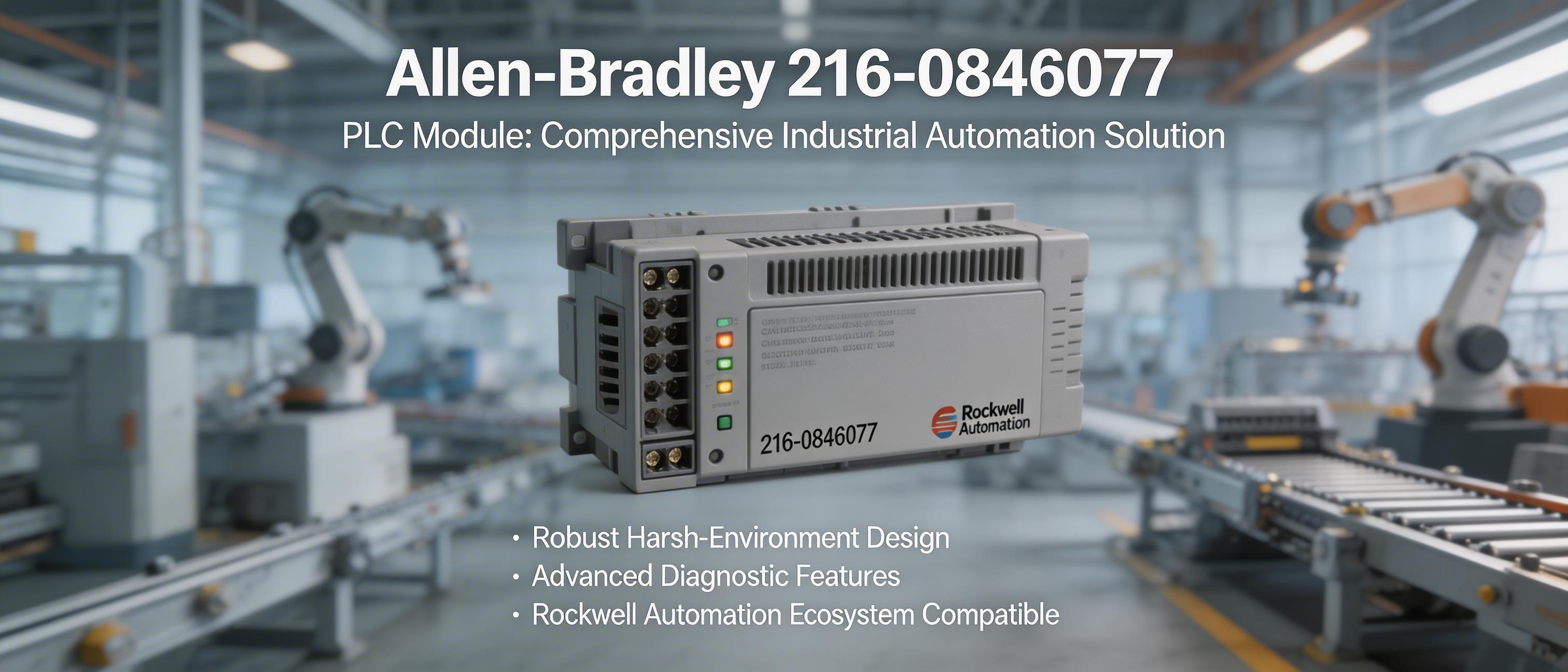 Allen-Bradley 216-0846077 PLC Module: Comprehensive Industrial Automat