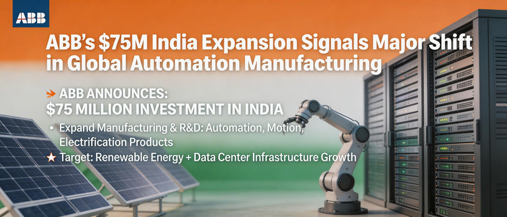 ABB's $75M India Expansion Signals Major Shift in Global Automation Manufacturing