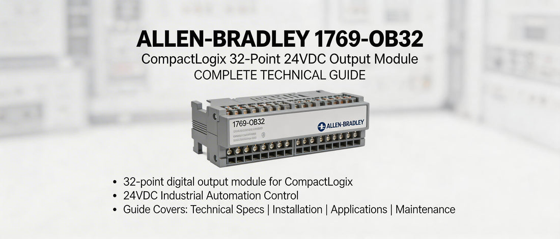 Allen-Bradley 1769-OB32 CompactLogix 32-Point 24VDC Output Module: Complete Technical Guide