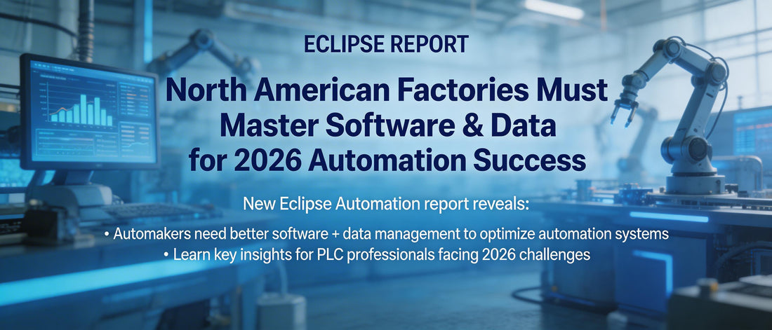 Eclipse Report: North American Factories Must Master Software & Data for 2026 Automation Success