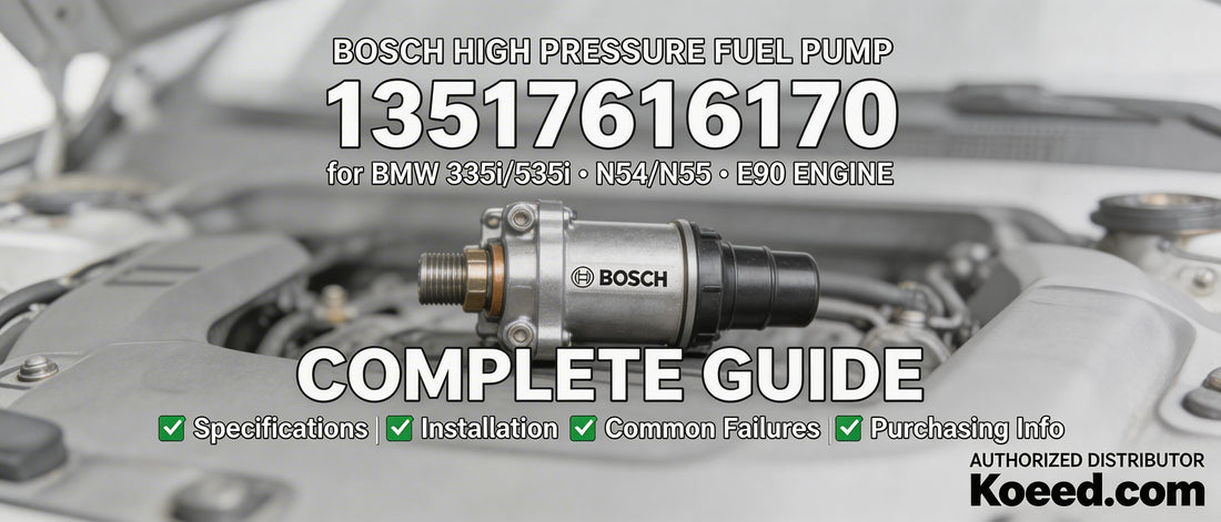 Bosch High Pressure Fuel Pump 13517616170 for BMW 335i/535i N54/N55 E90 Engine - Complete Guide