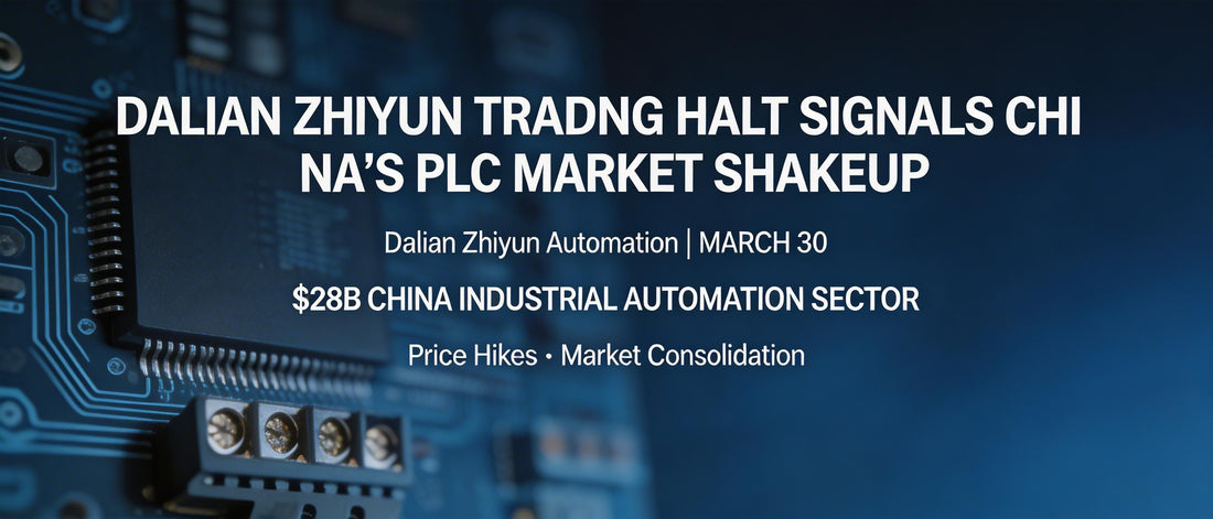 Dalian Zhiyun Trading Halt Signals China's PLC Market Shakeup