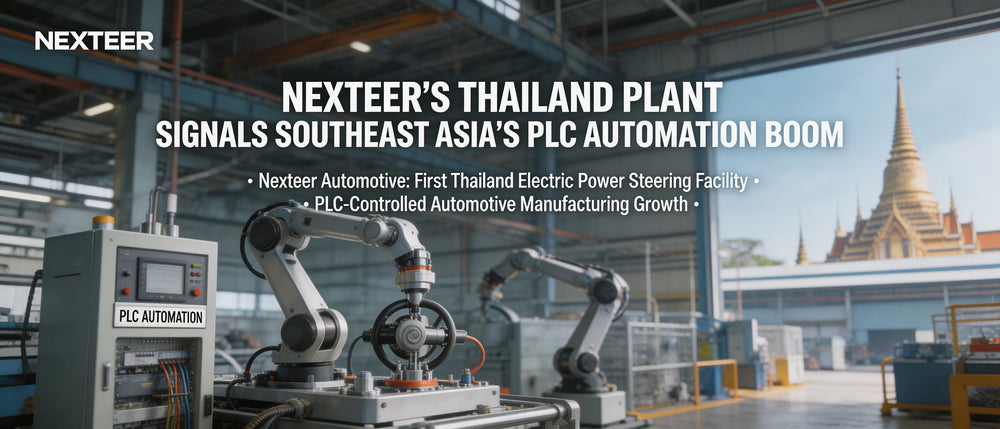 Nexteer's Thailand Plant Signals Southeast Asia's PLC Automation Boom