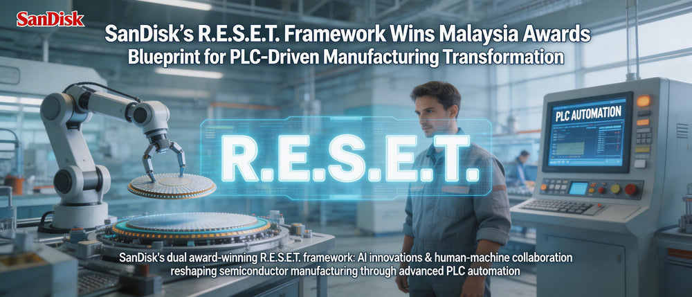 SanDisk's R.E.S.E.T. Framework Wins Malaysia Awards: Blueprint for PLC-Driven Manufacturing Transformation