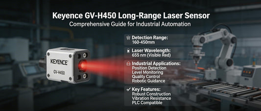 Keyence GV-H450 Long-Range Laser Sensor: Comprehensive Guide for Industrial Automation
