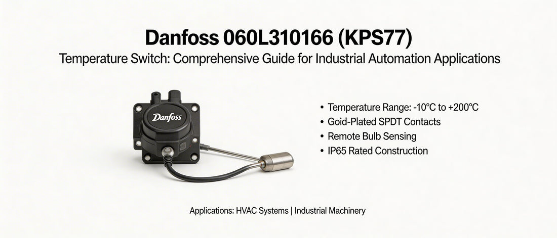 Danfoss 060L310166 (KPS77) Temperature Switch: Comprehensive Guide for Industrial Automation Applications