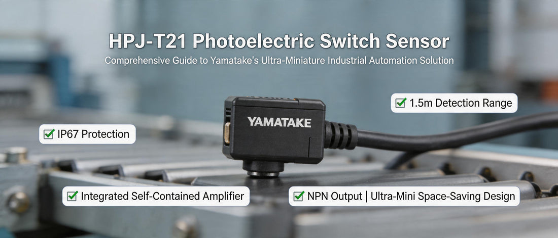 HPJ-T21 Photoelectric Switch Sensor: Comprehensive Guide to Yamatake's Ultra-Miniature Industrial Automation Solution