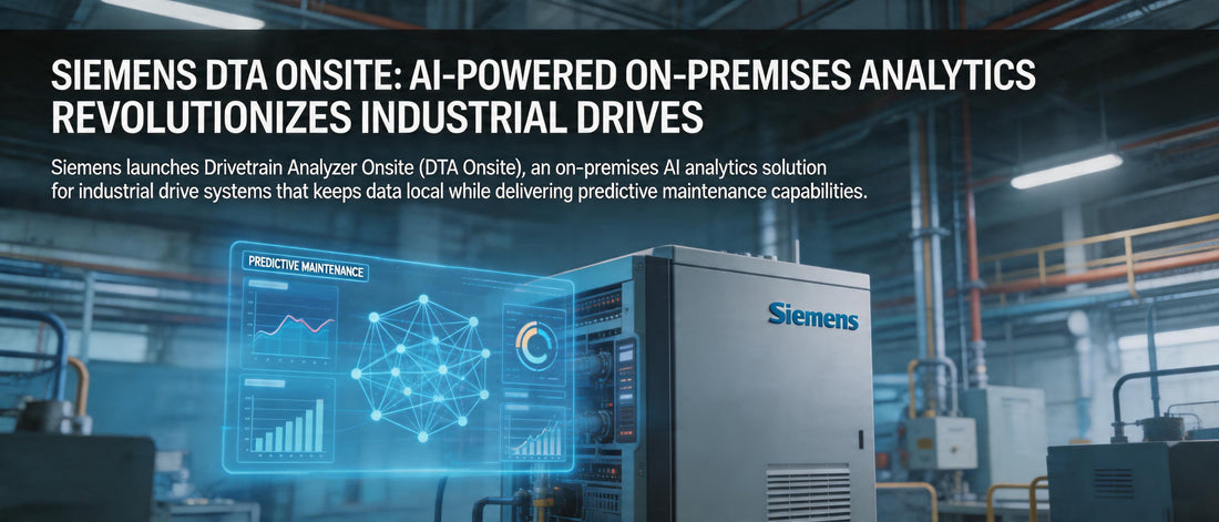 Siemens DTA Onsite: AI-Powered On-Premises Analytics Revolutionizes Industrial Drives