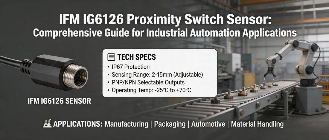 IFM IG6126 Proximity Switch Sensor: Comprehensive Guide for Industrial Automation Applications