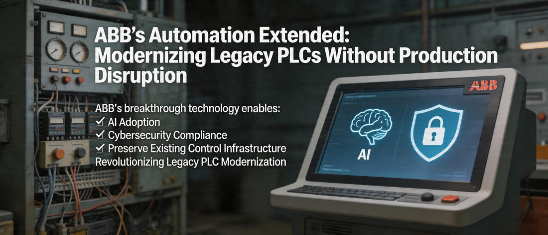 ABB's Automation Extended: Modernizing Legacy PLCs Without Production Disruption