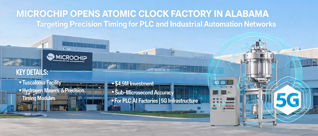 Microchip Opens Atomic Clock Factory in Alabama, Targeting Precision Timing for PLC and Industrial Automation Networks