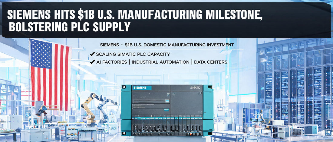 Siemens Hits $1B U.S. Manufacturing Milestone, Bolstering PLC Supply