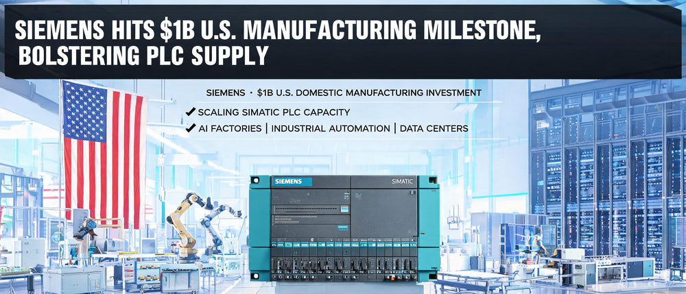 Siemens Hits $1B U.S. Manufacturing Milestone, Bolstering PLC Supply