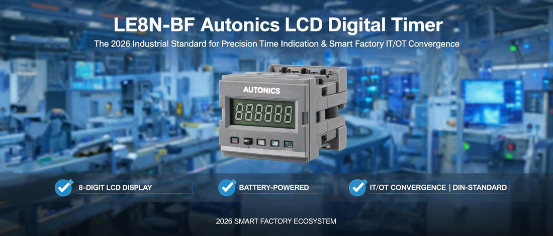 LE8N-BF Autonics LCD Digital Timer: The 2026 Industrial Standard for Precision Time Indication & Smart Factory IT/OT Convergence