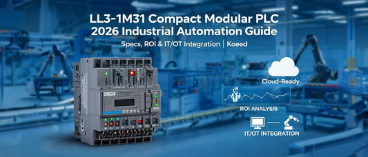 LL3-1M31 Compact Modular PLC: 2026 Industrial Automation Guide – Specs, ROI & IT/OT Integration | Koeed