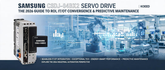 Samsung CSDJ-04BX2 Servo Drive: The 2026 Guide to ROI, IT/OT Convergence & Predictive Maintenance | Koeed