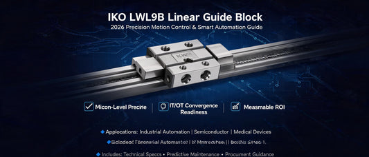IKO LWL9B Linear Guide Block: 2026 Precision Motion Control & Smart Automation Guide