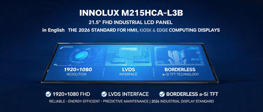 Innolux M215HCA-L3B 21.5" FHD Industrial LCD Panel: The 2026 Standard for HMI, Kiosk & Edge Computing Displays
