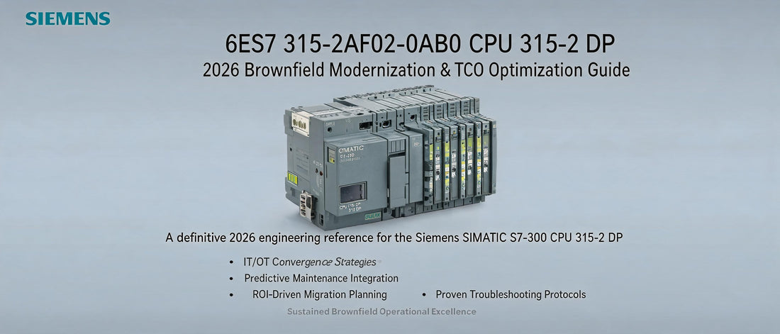 Siemens 6ES7 315-2AF02-0AB0 CPU 315-2 DP: 2026 Brownfield Modernization & TCO Optimization Guide