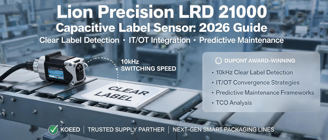 Lion Precision LRD 2100 Capacitive Label Sensor: 2026 Guide to Clear Label Detection, IT/OT Integration & Predictive Maintenance