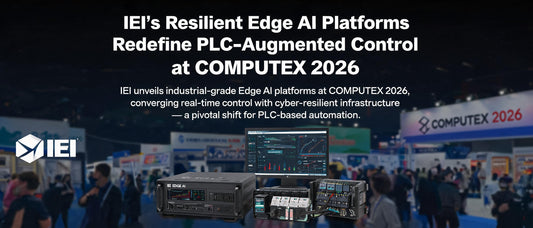 IEI's Resilient Edge AI Platforms Redefine PLC-Augmented Control at COMPUTEX 2026