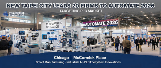 New Taipei City Leads 20 Firms to AUTOMATE 2026, Targeting PLC Market