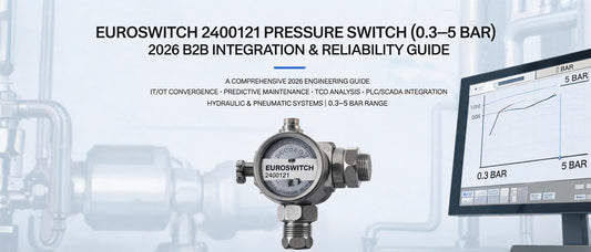 Euroswitch 2400121 Pressure Switch (0.3–5 Bar): 2026 B2B Integration & Reliability Guide
