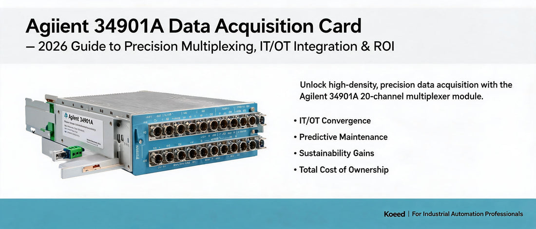 Agilent 34901A Data Acquisition Card – 2026 Guide to Precision Multiplexing, IT/OT Integration & ROI